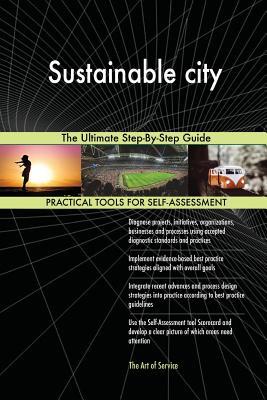 Read online Sustainable city The Ultimate Step-By-Step Guide - Gerardus Blokdyk | PDF