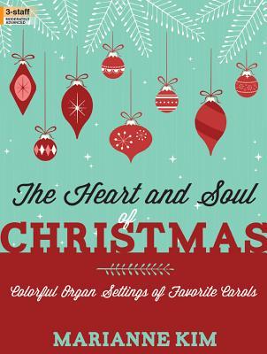 Read The Heart and Soul of Christmas: Colorful Organ Settings of Favorite Carols - Marianne Kim file in PDF