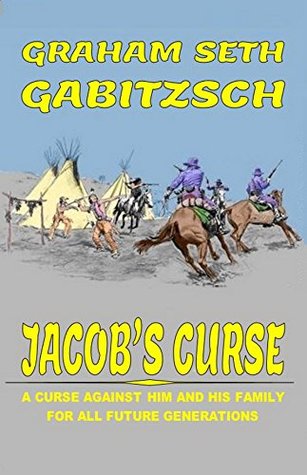 Read Jacob's Curse: A Curse Against Him And His Family For All Future Generations - Graham Seth Gabitzsch file in PDF
