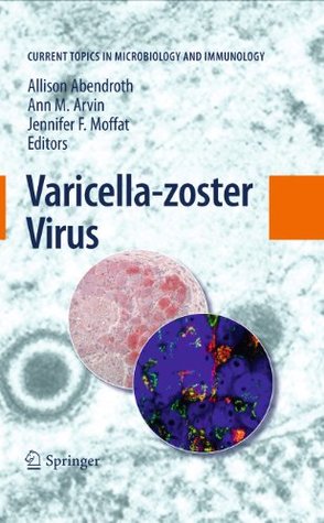 Read Varicella-zoster Virus: 342 (Current Topics in Microbiology and Immunology) - Allison Abendroth file in PDF