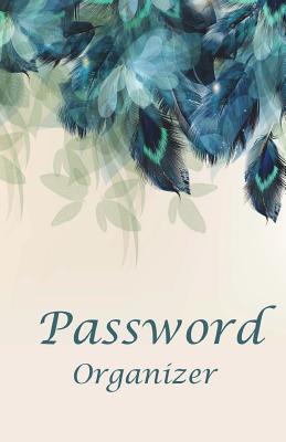 Download Password Organizer: 5.5x8.5 - 120 Pages Internet Password Book , You Can Quickly and Convenience Write in and Find Usernames and Passwords and Online Organizer and Your Important Internet Passwords in One Place. - Rebecca Jones file in PDF