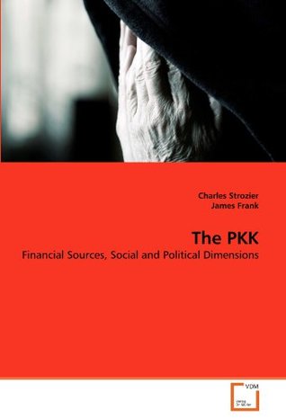 Read online The PKK: Financial Sources, Social and Political Dimensions - Charles Strozier | ePub