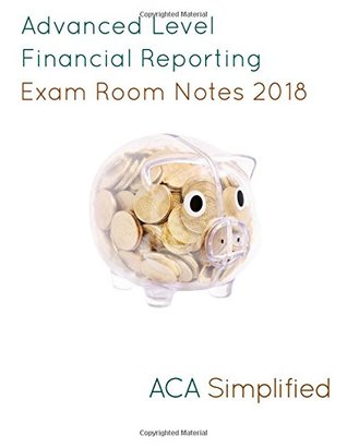 Read Advanced Level Financial Reporting Exam Room Notes 2018 - Aca Simplified file in ePub