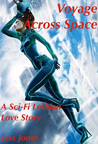 Read Voyage Across Space: A Sci-Fi Lesbian Love Story - Jess Jones | ePub