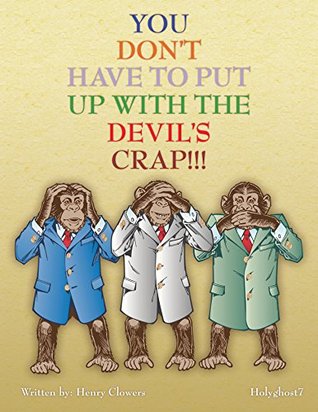 Download You Don't Have to Put up with the DevilS Crap!!! - Henry Clowers | ePub