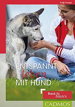 Read Entspannt leben mit Hund: Back to basics (Cadmos Hundebuch) - Steffi Rumpf file in ePub