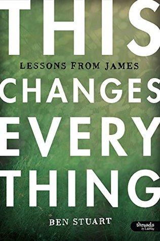Read This Changes Everything - Leader Kit: Lessons from James - Ben Stuart file in PDF