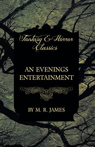 Download An Evenings Entertainment (Fantasy and Horror Classics) - M.R. James file in PDF
