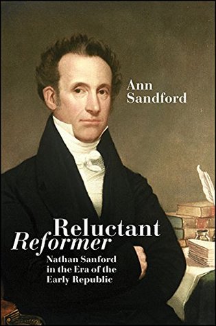 Read Reluctant Reformer: Nathan Sanford in the Era of the Early Republic - Ann Sandford | PDF