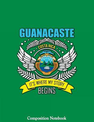 Read Guanacaste Its Where My Story Begins Composition Notebook: College Ruled Lined Pages Book 8.5 X 11 Inch (100 Pages) for School, Note Taking, Writing Stories, Daily Journaling, Practicing Gratitude and More - Pristine Papel | ePub