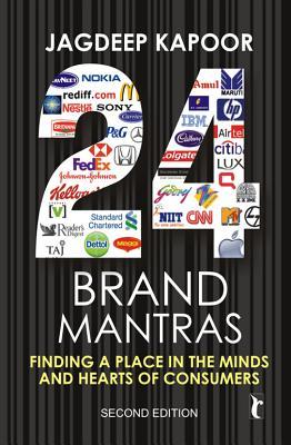 Read online Twenty Four Brand Mantras: Finding a Place in the Minds and Hearts of Consumers - Jagdeep Kapoor | PDF