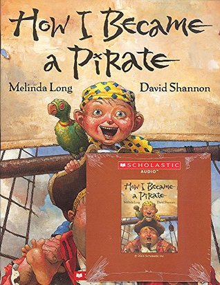 Download How I Became a Pirate (Book and Audio CD) (Paperback) - Melinda Long | PDF