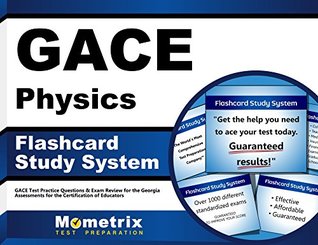 Read GACE Physics Flashcard Study System: GACE Test Practice Questions & Exam Review for the Georgia Assessments for the Certification of Educators (Cards) - GACE Exam Secrets Test Prep Team file in PDF