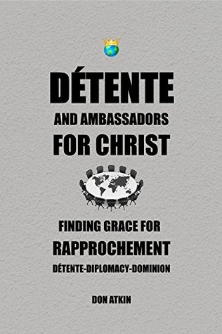 Download Detente and Ambassadors for Christ: Finding Grace for Rapprochement - Don Atkin file in ePub