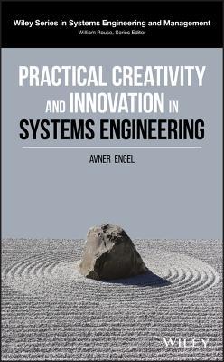 Read Practical Creativity and Innovation in Systems Engineering - Avner Engel file in PDF
