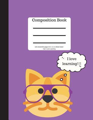 Read online Composition Book 100 Sheet/200 Pages 8.5 X 11 In.-Wide Ruled-Cats I Love: Learning Pet Cat Notebook for School Student Journal Kitten Writing Composition Book Kitty Writing Notebook Soft Cover Notepad - Goddess Book Press | ePub