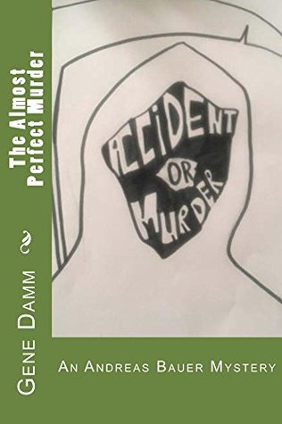 Download The Almost Perfect Murder (An Andreas Bauer Mystery Book 2) - Gene Damm | ePub