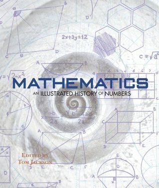 Read online Mathematics - An Illustrated History of Numbers - Tom Jackson | PDF