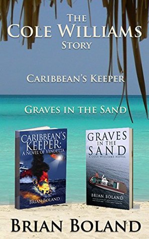 Download The Cole Williams Story: Caribbean's Keeper and Graves in the Sand - Brian Boland file in PDF
