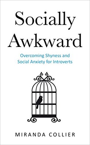 Download Socially Awkward: Overcome Shyness and Social Anxiety - Miranda Collier | PDF