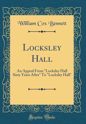 Download Locksley Hall: An Appeal from locksley Hall Sixty Years After to locksley Hall (Classic Reprint) - William Cox Bennett | PDF