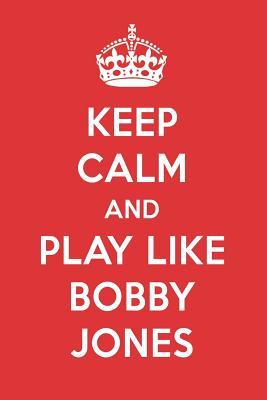 Download Keep Calm and Play Like Bobby Jones: Bobby Jones Designer Notebook - NOT A BOOK file in ePub