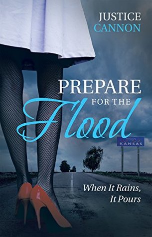 Read Prepare for the Flood: When It Rains, It Pours - Justice Cannon | ePub