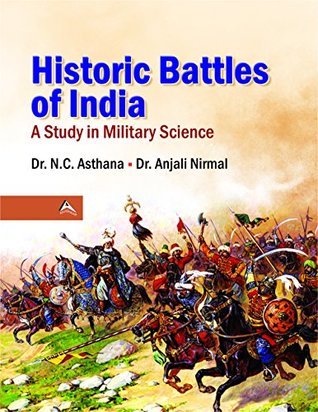 Download Historic Battles Of India : A Study In Military Science - IPS & Anjali Nirmal N. C. Asthana file in PDF