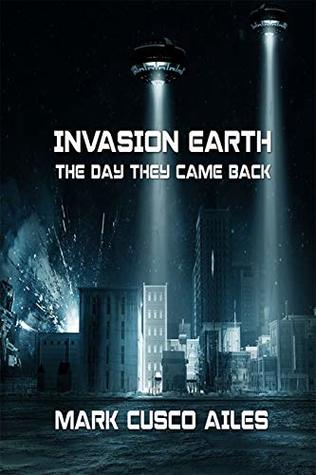 Download The Day They Came Back (Invasion Earth Book 2) - Mark Cusco Ailes file in PDF