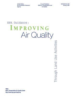 Read EPA Guidance: Improving Air Quality Through Land Use Activities - United States Environmenta Agency (Epa) | ePub