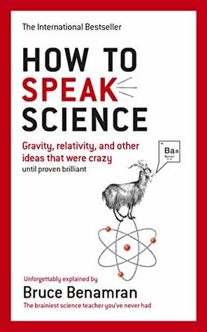 Read online How to Speak Science: Essential Concepts Made Simple - Bruce Benamran file in PDF