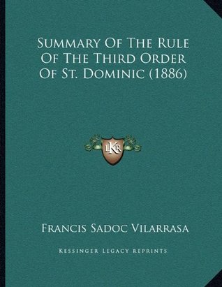 Read Summary Of The Rule Of The Third Order Of St. Dominic (1886) - Francis Sadoc Vilarrasa | PDF