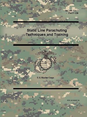 Read online Static Line Parachuting Techniques and Training (McWp 3-15.7), (FM 57-220) - U.S. Marine Corps file in ePub