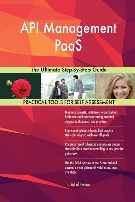 Read online API Management PaaS The Ultimate Step-By-Step Guide - Gerardus Blokdyk | ePub