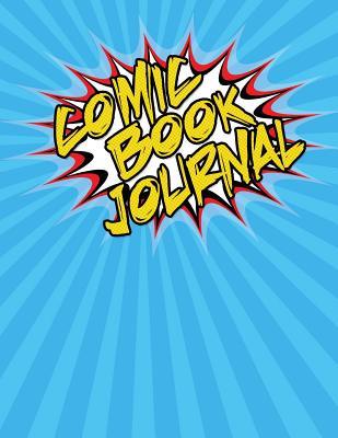 Read online Comic Book Journal: Story Board Theater or Movie Planning Notebook - Justine Alderman | PDF