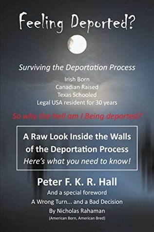 Read online Feeling Deported?: Surviving the American Deportation Process - Peter F.K.R. Hall file in ePub