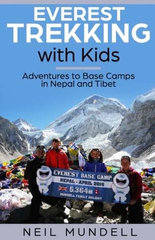 Download Everest Trekking with Kids: Adventures to Base Camps in Nepal and Tibet (B/W Version) - Neil Mundell file in ePub
