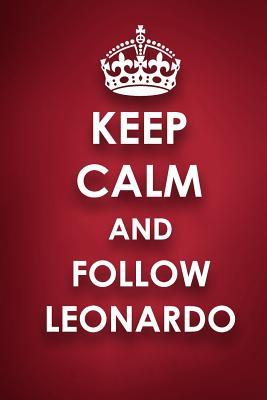 Read online Keep Calm and Follow Leonardo: Leonardo Diary Journal Notebook -  file in PDF