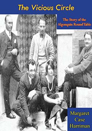 Download The Vicious Circle: The Story of the Algonquin Round Table - Margaret Case Harriman file in PDF