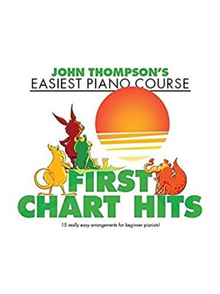 Read John Thompson s Easiest Piano Course: First Chart Hits - John Thompson | ePub