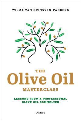 Read The Olive Oil Masterclass: Lessons from a Professional Olive Oil Sommelier - Wilma Van Grinsven-Padberg file in PDF