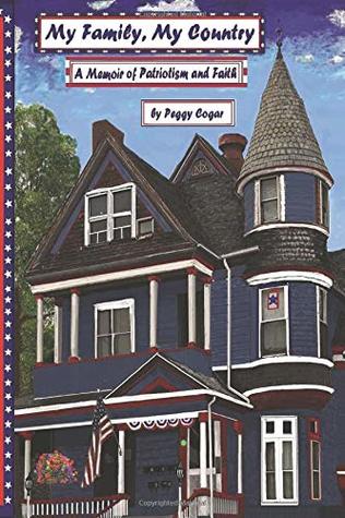 Read My Family, My Country A Memoir of Patriotism and Faith - Peggy Suzanne Cogar file in PDF