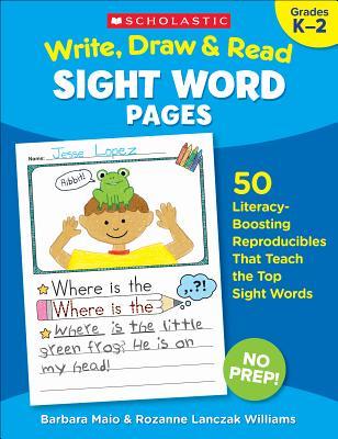 Read Write, Draw Read Sight Word Pages: 50 Literacy-Boosting Reproducibles That Teach the Top Sight Words - Rozanne Lanczak Williams file in ePub