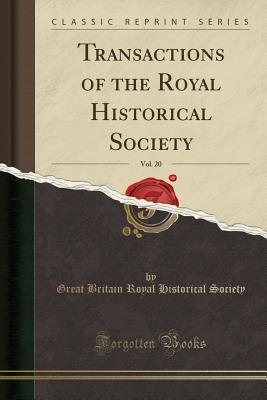 Read online Transactions of the Royal Historical Society, Vol. 20 (Classic Reprint) - Historical Manuscripts Commission | ePub