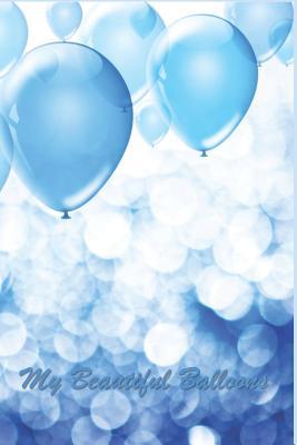 Read online My Beautiful Balloons: 124 Page Softcover, Has Lined Pages with a Balloon Border, College Rule Composition (6 - Purple Phoenix Publishing | ePub