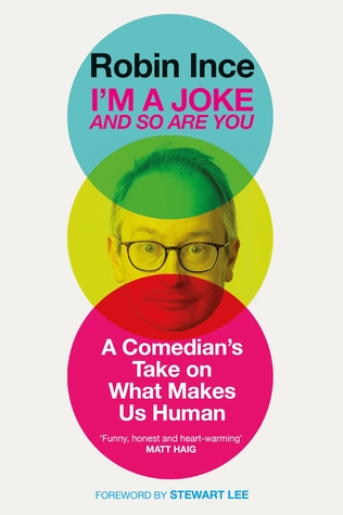 Read online I'm a Joke and So Are You: A Comedian’s Take on What Makes Us Human - Robin Ince file in ePub