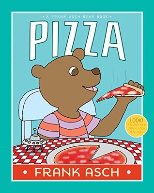 Read Pizza: With Audio Recording (A Frank Asch Bear Book) - Frank Asch file in ePub