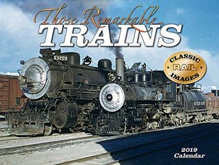 Read online Those Remarkable Trains 2019 Calendar (Classic Rail Images) -  file in PDF