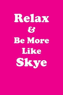 Download Relax & Be More Like Skye Affirmations Workbook Positive Affirmations Workbook Includes: Mentoring Questions, Guidance, Supporting You - Affirmations World | PDF
