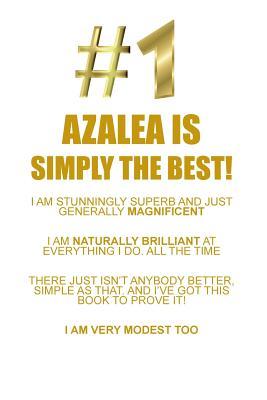 Read AZALEA IS SIMPLY THE BEST AFFIRMATIONS WORKBOOK Positive Affirmations Workbook Includes: Mentoring Questions, Guidance, Supporting You - Affirmations World | ePub